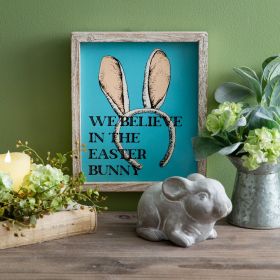 We Believe In The Easter Bunny Sign